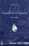 Canadiens en Guyane : 1754-1805