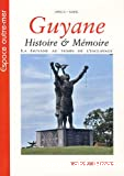Guyane : histoire & mémoire - la Guyane au temps de l'esclavage