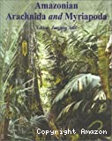 Amazonian Arachnida and Myriapoda