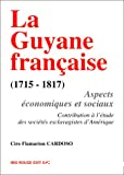 La Guyane française (1715-1817)