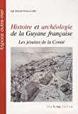 Histoire et archéologie de la Guyane française