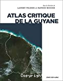 Atlas critique de la Guyane