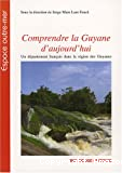 Comprendre la Guyane d'aujourd'hui