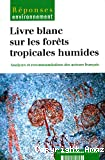 Livre blanc sur les forêts tropicales humides