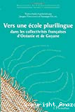 Vers une école plurilingue dans les collectivités françaises d'Océanie et de Guyane