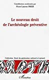 Le nouveau droit de l'archéologie préventive