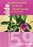 Guide de la flore des bords de mer de Guyane française