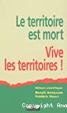 Le territoire est mort, vive les territoires !