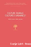 Culture rurale, cultures urbaines ?