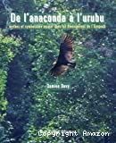 De l'anaconda à l'urubu, mythes et symbolisme animal chez les Amérindiens de l'Oyapock